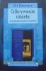 Ulf Hannerz • Odkrywanie miasta. Antropologia obszarów miejskich